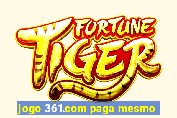jogo 361.com paga mesmo